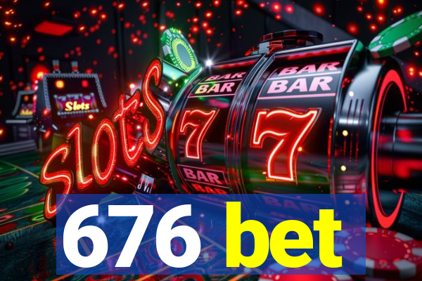 676 bet